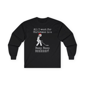 Metal Detector All I Want for Christmas funny Long Sleeve T-Shirt Gift for treasure hunter gift for detectorist best metal detector gift