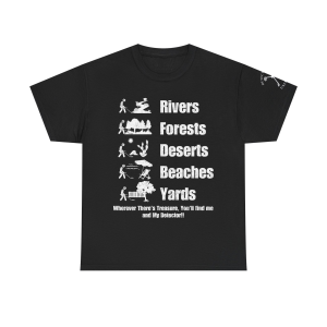 Metal Detector Wherever There's Treasure... funny T-Shirt Gift for treasure hunter gift for detectorist best metal detector gift